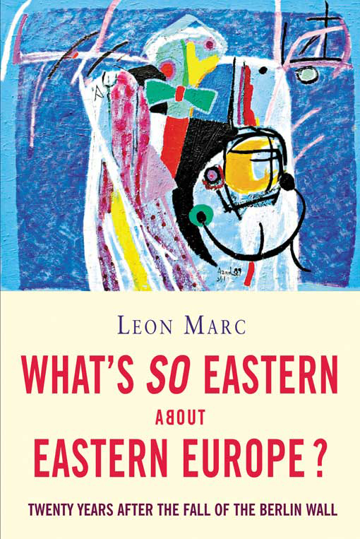 Title details for What's So Eastern About Eastern Europe? by Leon Marc - Available
